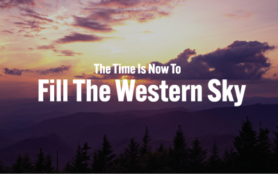 The Time Is Now To Fill The Western Sky